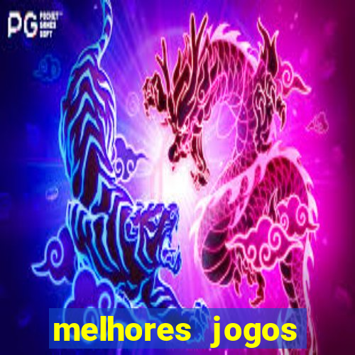 melhores jogos estrela bet